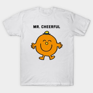 MR. CHEERFUL T-Shirt